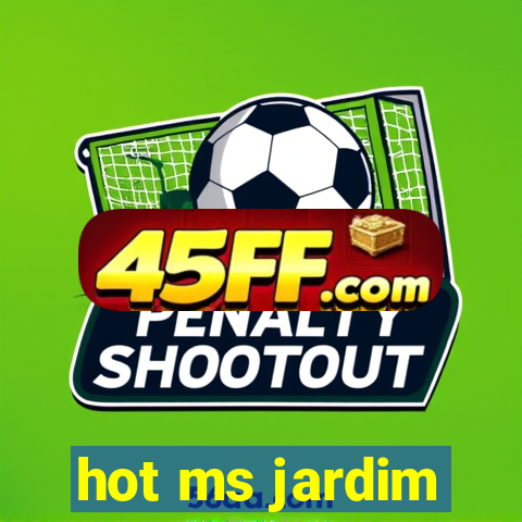 hot ms jardim